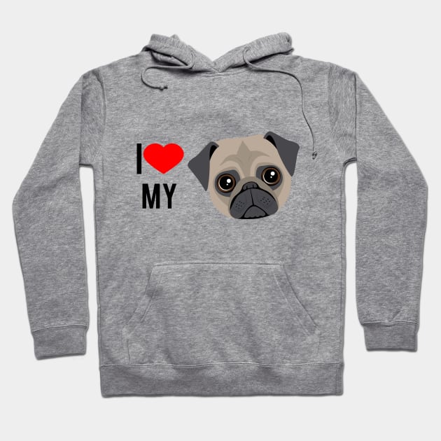 I love my pug Hoodie by NV